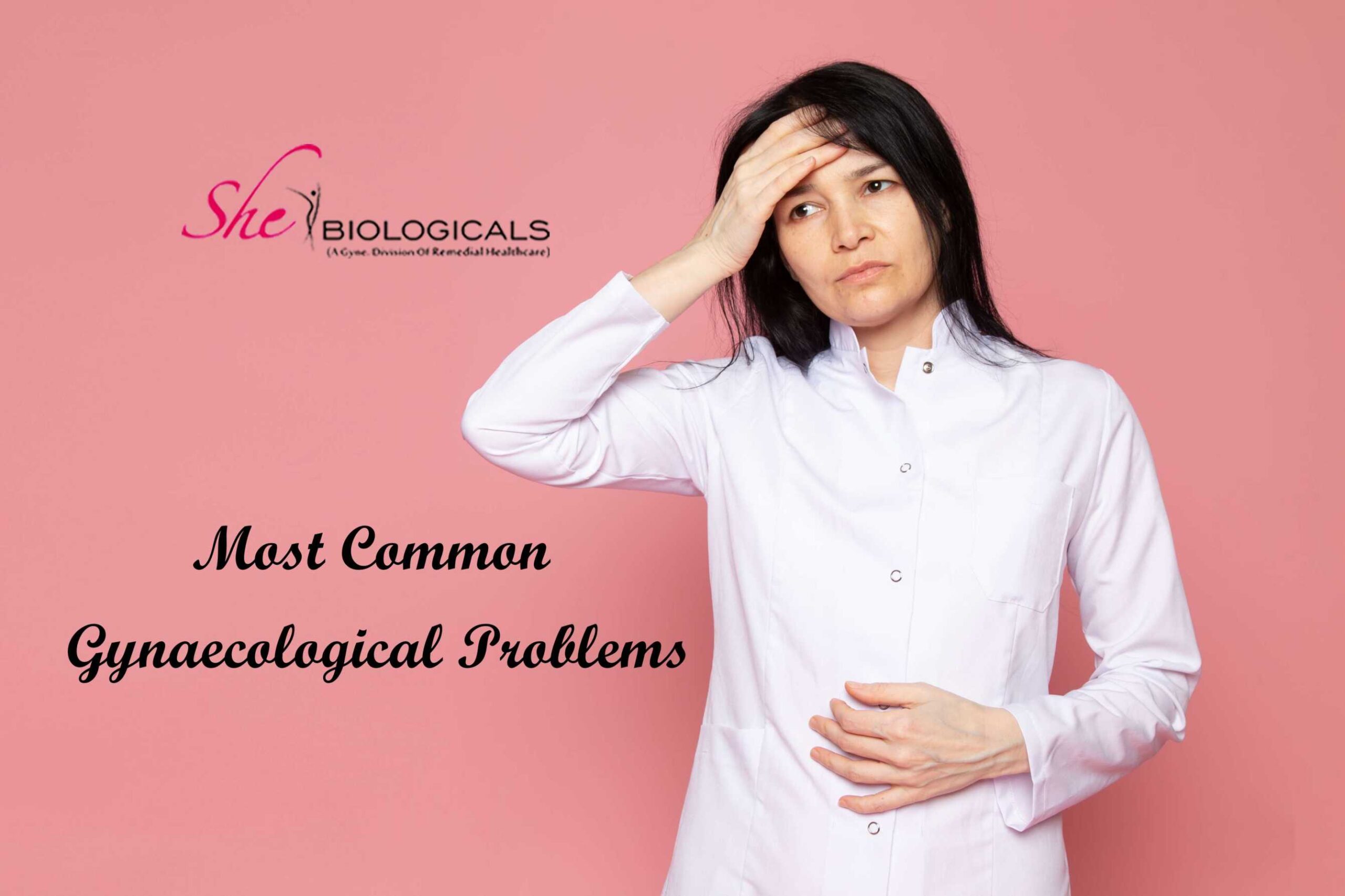 Most Common Gynaecological Problems